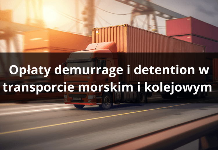 Demurrage and detention charges in maritime and rail transport