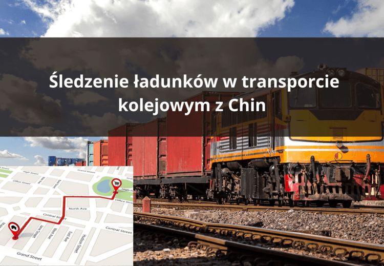 Śledzenie ładunków w transporcie kolejowym z Chin